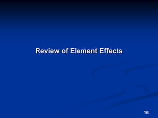 Review of Element Effects16