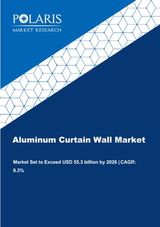 Aluminum Curtain Wall Market
Market Set to Exceed USD 55.3 billion by 2026 |CAGR:
9.3%
Forecast to 2020
 