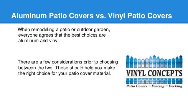 Aluminum Patio Covers Or Vinyl Patio Covers