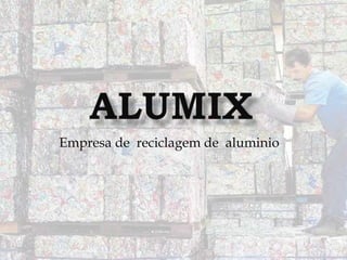 Empresa de reciclagem de aluminio

 