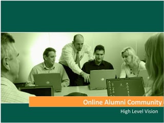 Online Alumni Community High Level Vision 