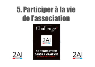 5. Participer à la vie
de l’association
 