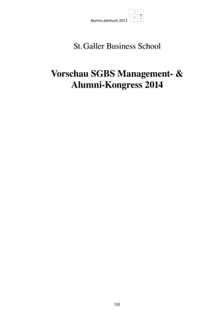 Alumni-Jahrbuch 2013
153
Vorschau SGBS Management- 
Alumni-Kongress 2014
St. Galler Business School
 
