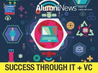 AlumniNews ISSUE 131
FEBRUARY 2014
SUCCESS THROUGH IT + VC
 