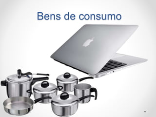 Bens de consumo
 