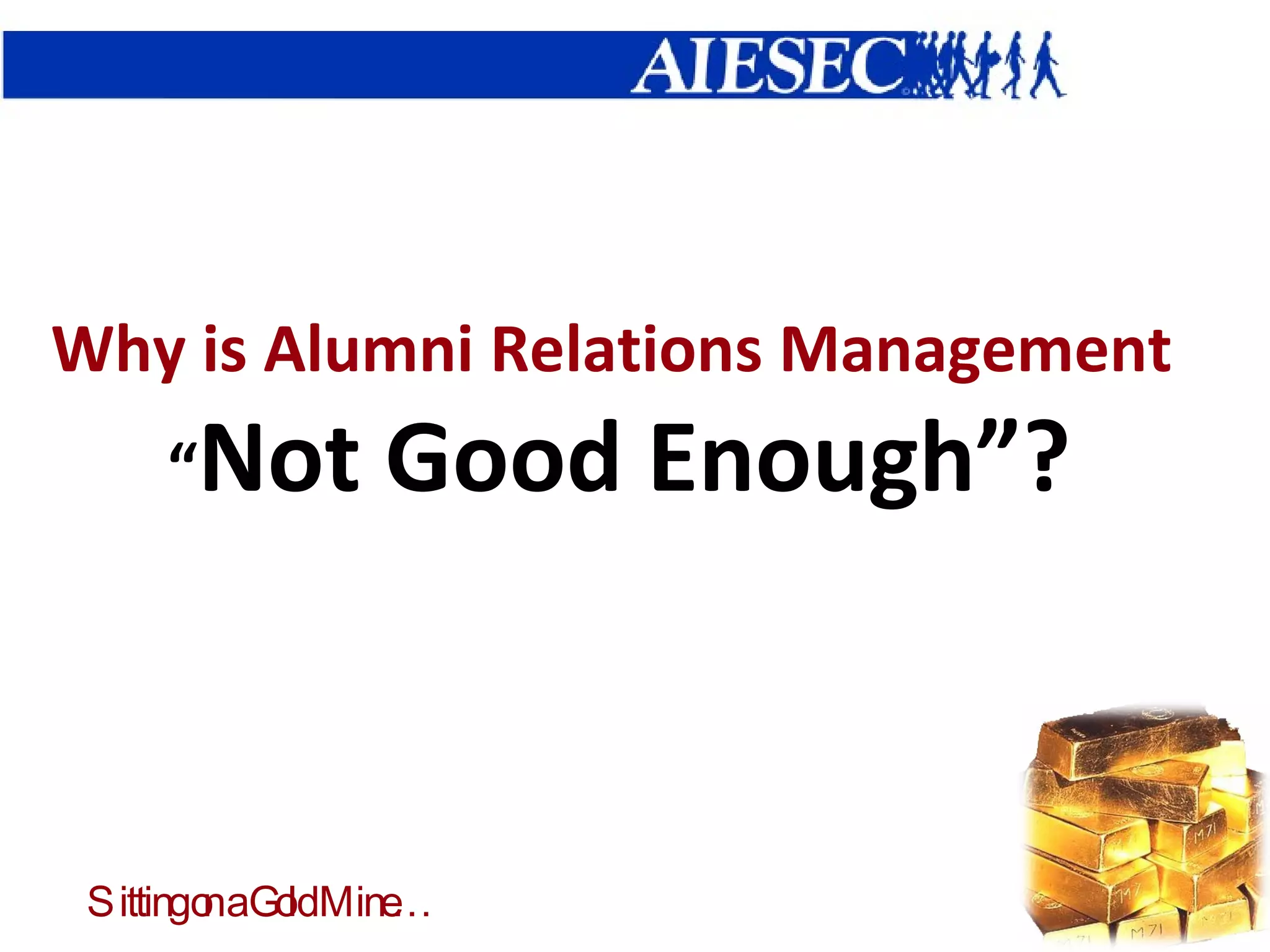 Why is Alumni Relations Management  “ Not Good Enough”? 