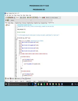 PROGRAMAS DE IF Y ELSE
PROGRAMA 09:
 