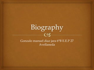Gonzalo manuel diaz jara 6°B E.E.P 27
Avellaneda
 