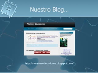Nuestro Blog…




http://alumnoseducadores.blogspot.com/
 