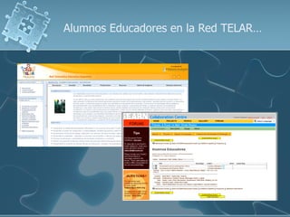 Alumnos Educadores en la Red TELAR…
 
