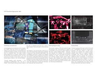 DT5 Theoretical Approaches: 2001
Continuity and Extension
the railway, there are events that caused the
railway to be part of the city. The site before the
arrival of the railway is shown on maps as being
part of a medieval town. The map is drawn
giving preference to activities centred around
the ‘Bull Ring’ and St. Martins church. The most
prominence is given to the manor house, the
ancient seat of power of the Lord Birmingham.
Through reading Lewis Mumford. - ‘The
postulates of Utilitarianism’ from ‘The City in
History’, and through studying ancient maps of
the city, it is apparent that the city is never a
blank canvas, it is a continuation of the previous
city.
The railway is ‘cut’ into the fabric of the city, in
time it has caused those areas directly adjacent
to decay and has produced dead areas. The
investigation continues to explore the Zeitgeist
from nineteenth century programs of commerce
and industry creating the need for the railway to
plunge into the life of the city, to twentieth century
programs of trying to deal with the impacts, the
Futurists in Italy, the Constructivist in the Soviet
Union, the Modernists in France and Germany
Anthropological study
The second reading of the site starts through
photography, then manipulating the images to
concentrate on the way the space impacts on
the users, ‘space violating bodies’ - (Tschumi),
and explores the intended and unintended
events that occur on a daily basis. Arriving and
departing on trains, queuing for tickets, the
air of anxiety, waiting, buying, selling, eating,
begging, taxis dropping off, waiting, picking
up, and the numbers of people trying to rush
through the whole scene where all these events
are occuring sumultaneously.
Formal Study
The third reading of the site in terms of the built
form, investigating the different programmatic
elements, and their relation to each other.
Although not intended as a design project,
sections were drawn to explore concepts,
investigate how collision between different
programs could be resolved and provide a
vehicle for futher investigation. In recognising
that the site is a living organism it is not a
case of redesigning the complex, it is one of
understanding how and why it has come into
being, and understanding the social context
that any intervention will need to address.
 
