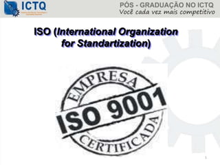 1
ISO (International Organization
for Standartization)
 