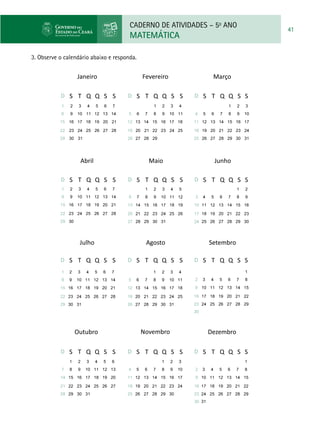 CADERNO DE ATIVIDADES – 5o
ANO
MATEMÁTICA
41
3. Observe o calendário abaixo e responda.
 