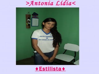 >Antonia Lídia< ♦ Estilista♦ 