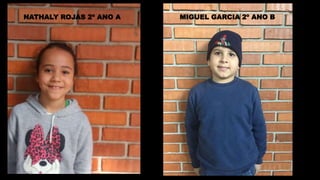 NATHALY ROJAS 2º ANO A MIGUEL GARCIA 2º ANO B
 