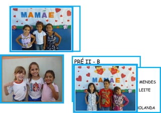 PRÉ II - A
GEOVANA DE ARAÚJO ARCE
GIOVANNA BARROS DO
NASCIMENTO
RAYANE BENEVIDES DUTRA
PRÉ II - B
JÚLIA DA SILVA ROMERO
JAQUELINE DULLIUS DOS
SANTOS
MARIA CLARA SILVA CORREIA
1º ANO - A
GEOVANA CARVALHO MENDES
KARLOS EDUARDO LEITE
FLEITAS
YASMIN FERREIRA HOLANDA
 
