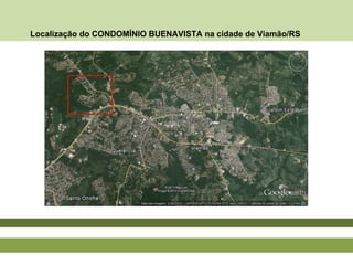 Localização do CONDOMÍNIO BUENAVISTA na cidade de Viamão/RS
 
