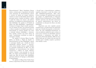 10

     Desenvolvimento”, Maria Auxiliadora Dessen           e Escola” para o desenvolvimento acadêmico,
     chama a atenção para a importância da família        cognitivo, emocional e social dos alunos com
     como promotora do desenvolvimento, discute           altas habilidades/superdotação. Além disso,
     o conceito de família nos tempos modernos,           fornece estratégias de suplementação curricular
     examina os ciclos de vida familiar, destacando as    que podem ser implementadas na Educação
     principais tarefas e desaﬁos da família, e analisa   Infantil, Ensino Fundamental e Ensino Médio.
     o papel dos valores, das crenças e das práticas      Também apresenta uma discussão interessante
     parentais e sua inﬂuência no desenvolvimento das     de aspectos administrativos que devem ser
     altas habilidades. No capítulo 2, “A Família do      considerados na educação dos alunos com altas
     Aluno com Altas Habilidades / Superdotação”,         habilidades.
     Cristiana de Campos Aspesi ressalta caracterís-             Esperamos que estes capítulos possam
     ticas da família do aluno com potencial elevado      contribuir para o reconhecimento do importante
     e oferece exemplos de atividades que podem ser       papel que a família desempenha no desenvolvi-
     desenvolvidas no contexto familiar com vistas        mento das altas habilidades/superdotação ao
     a estimular talentos, habilidades e interesses.      criar um ambiente saudável em que a criança ou
     Este capítulo constitui uma fonte valiosa de         jovem possa construir sua identidade, expressar
     ajuda a proﬁssionais envolvidos na tarefa de         pensamentos e sentimentos sem medos ou
     orientação a famílias.                               imposições (Olszewski-Kubilius, 2002). É nosso
            No capítulo 3, Cristina Maria Carvalho        desejo ainda que este volume seja uma fonte de
     Delou, ao abordar o “Papel da Família no             subsídios para o trabalho conjunto e produtivo
     Desenvolvimento de Altas Habilidades”, aponta        entre família e escola.
     os principais desaﬁos que a família do aluno
     superdotado enfrenta, descreve o funciona-
     mento destas famílias, discute o papel familiar
     na orientação proﬁssional do ﬁlho com altas
     habilidades, no desenvolvimento das relações
     interpessoais e hábitos de estudo. Ademais,
     orienta a família a como proceder no caso do
     ﬁlho com dupla excepcionalidade, em especial
     àquele que, além de possuir altas habilidades,
     apresenta síndrome de Asperger ou diﬁculdades
     de aprendizagem.
            No capítulo 4, Maria Clara Sodré Gama
     destaca a importância da “Parceria entre Família
 