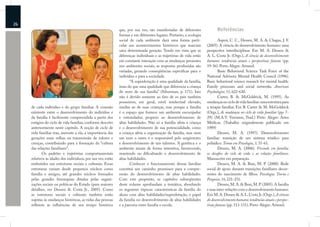 26
                                                              que, por sua vez, são manifestadas de diferentes              Referências
                                                              formas e em diferentes lugares. Portanto, a ecologia
                                                              social de cada ambiente dará uma forma parti-                   Aspesi, C. C., Dessen, M. A. & Chagas, J. F.
                                                              cular aos acontecimentos históricos que marcam          (2005). A ciência do desenvolvimento humano: uma
                                                              uma determinada geração. Tendo em vista que as          perspectiva interdisciplinar. Em M. A. Dessen &
                                                              diferenças individuais e as trajetórias de vida estão   A. L. Costa Jr. (Orgs.), A ciência do desenvolvimento
                                                              em constante interação com as mudanças presentes        humano: tendências atuais e perspectivas futuras (pp.
                                                              nos ambientes sociais, as respostas produzidas são      19-36). Porto Alegre: Artmed.
                                                              variadas, gerando conseqüências especíﬁcas para o               Basic Behavioral Science Task Force of the
                                                              indivíduo e para a sociedade.                           National Advisory Mental Health Council (1996).
                                                                     “A superdotação é uma qualidade da família,      Basic behavioral science research for mental health:
                                                              mais do que uma qualidade que diferencia a criança      Family processes and social networks. American
                                                              do resto de sua família” (Silverman, p. 171). Isto      Psychologist, 51, 622-630.
                                                              não é devido somente ao fato de os pais também                  Carter, B. & McGoldrick, M. (1995). As
                                                              possuírem, em geral, nível intelectual elevado,         mudanças no ciclo de vida familiar: uma estrutura para
     de cada indivíduo e do grupo familiar. A conexão         similar ao de suas crianças, mas porque a família       a terapia familiar. Em B. Carter & M. McGoldrick
     existente entre o desenvolvimento do indivíduo e         é o espaço que fornece um ambiente encorajador          (Orgs.), As mudanças no ciclo de vida familiar (pp. 7-
     da família é facilmente compreendida a partir dos        e estimulador, propício ao desenvolvimento de           29). (M.A.V. Veronese, Trad.) Porto Alegre: Artes
     estágios do ciclo de vida familiar, conforme descrito    altas habilidades. Não só a família afeta a criança     Médicas. (Trabalho originalmente publicado em
     anteriormente neste capítulo. A noção de ciclo de        e o desenvolvimento de sua potencialidade, como         1989)
     vida familiar traz, inerente a ela, a importância das    a criança afeta a organização da família, mas nem               Dessen, M. A. (1997). Desenvolvimento
     gerações mais velhas na transmissão de valores e         um nem o outro é o responsável pelo surgimento          familiar: transição de um sistema triádico para
     crenças, contribuindo para a formação da “cultura        e desenvolvimento de tais talentos. A genética e o      poliádico. Temas em Psicologia, 3, 51-61.
     das relações familiares”.                                ambiente atuam de forma interativa, favorecendo,                Dessen, M. A. (2006). Vivendo em família:
            Os padrões e trajetórias comportamentais          mantendo ou diﬁcultando o desenvolvimento de            os desaﬁos do ciclo de vida e as relações familiares.
     relativos às idades dos indivíduos, por sua vez, estão   altas habilidades.                                      Manuscrito em preparação.
     embutidos nas estruturas sociais e culturais. Essas             Conhecer o funcionamento dessas famílias                 Dessen, M. A. & Braz, M. P. (2000). Rede
     estruturas variam desde pequenos núcleos como            constitui um caminho promissor para a compre-           social de apoio durante transições familiares decor-
     família e amigos, até grandes núcleos formados           ensão do desenvolvimento de altas habilidades.          rentes do nascimento de ﬁlhos. Psicologia: Teoria e
     pelas grandes hierarquias ditadas pelas organi-          Com este propósito, os capítulos subseqüentes           Pesquisa, 16, 221-231.
     zações sociais ou políticas do Estado (para maiores      deste volume aprofundam a temática, abordando                   Dessen, M. A. & Braz, M. P. (2005). A família
     detalhes, ver Dessen & Costa Jr., 2005). Como            os seguintes tópicos: características da família do     e suas inter-relações com o desenvolvimento humano.
     as estruturas sociais e culturais também estão           aluno com altas habilidades/superdotação, o papel       Em M. A. Dessen & A. L. Costa Jr. (Orgs.), A ciência
     sujeitas às mudanças históricas, as vidas das pessoas    da família no desenvolvimento de altas habilidades      do desenvolvimento humano: tendências atuais e perspec-
     reﬂetem as inﬂuências de seu tempo histórico             e a parceria entre família e escola.                    tivas futuras (pp. 113-131). Porto Alegre: Artmed.
 