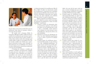 45
                                                          a condução dos grupos de aconselhamento (Reis &                 dades, criar uma rede de apoio social aos
                                                          Moon, 2002). Ao aplicar um determinado modelo                   pais e construir estratégias para que os pais




                                                                                                                                                                           Capítulo 2: A Família do Aluno com Altas Habilidades
                                                          de aconselhamento, é importante que as atividades               possam participar ativamente na educação
                                                          sejam previamente deﬁnidas tendo como base carac-               dos ﬁlhos (Fleith & Guimarães, 2006);
                                                          terísticas e diﬁculdades evidenciadas nesse capítulo      (4)   Conduzir grupos de atendimento psico-
                                                          e, por ﬁm, que sejam veriﬁcados seus resultados                 educacional direcionados aos alunos com
                                                          dentro do contexto no qual foi implantado.                      altas habilidades/superdotação. Os grupos
                                                                  Algumas sugestões de estratégias serão forne-           de alunos consistem em reuniões periódicas
                                                          cidas com o objetivo de nortear a ação do psicólogo             previamente agendadas que têm o objetivo
                                                          nos programas de atendimento ao aluno com altas                 de orientar e subsidiar os alunos com infor-
                                                          habilidades / superdotação.                                     mações sobre suas características e de como
                                                             (1) Fornecer o máximo de informações sobre                   lidar com elas, realizar dinâmicas de inte-
                                                                   as características cognitivas e sócio-afetivas         ração e integração sócio-afetiva, acolher
                                                                   dos alunos com esse perﬁl para que os pais             sentimentos e idéias sobre as diﬁculdades
da área clínica como da área escolar. Visto que esse               e toda a comunidade escolar sintam-se                  vivenciadas pelo fato de serem superdo-
proﬁssional estará diante de questões comuns a                     mais conﬁantes em tomar decisões acerca                tados, prestar suporte ao seu desenvolvi-
essas duas áreas de atuação.                                       da identiﬁcação e educação dos alunos com              mento sócio-afetivo, desenvolver atividades
       De acordo com a literatura (Fleith &                        altas habilidades;                                     promotoras de criatividade e criar uma rede
Guimarães, 2006; Reis & Moon, 2002) há diversos              (2) Participar do processo de identiﬁcação do                de apoio social aos alunos para que eles
modelos de aconselhamento que orientam os psicó-                   aluno com altas habilidades/superdotação,              possam atuar na construção de estratégias
logos em suas atuações junto ao aluno, à família e à               no que se refere ao processo de avaliação              educacionais e de projeções proﬁssionais
escola. Cada contexto escolar deve investigar qual                 psicológica;                                           por eles vivenciadas;
modelo melhor se aplica às necessidades locais. Há,          (3) Conduzir grupos de atendimento psicoe-             (5)   Conduzir reuniões para estudos de caso,
por exemplo, modelos mais voltados para o ajusta-                  ducacional direcionados aos pais de alunos             quando houver necessidade de esclarecer
mento emocional do aluno, outros orientados ao                     com altas habilidades/superdotação. Os                 observações sobre o desenvolvimento de
desenvolvimento de suas habilidades sócio-afetivas,                grupos de pais consistem em reuniões peri-             um aluno, deﬁnir estratégias de intervenção,
ou então, voltados para as características intelectuais            ódicas previamente agendadas que têm o                 prestar orientações a professores e a família,
e de traços de personalidade.                                      objetivo de orientar e subsidiar os pais com           bem como envolver outros proﬁssionais da
       A literatura faz referência a modelos que                   informações sobre as altas habilidades, ao             saúde ou de outras áreas no acompanha-
combinam atividades psicoeducacionais dirigidas                    mesmo tempo em que é oferecido um espaço               mento ao aluno.
em grupo para pais e para alunos e, se necessário,                 de trocas de vivências e de apoio psicoedu-      (6)   Fazer visitas periódicas à escola regular do
com algumas sessões individuais para atender às                    cacional às famílias. Esse tipo de grupo é             aluno, com o objetivo de esclarecer dúvidas
necessidades mais restritas de uma determinada                     muito eﬁciente para esclarecer dúvidas,                da comunidade escolar sobre estratégias de
família ou de um aluno. A utilização de vídeos,                    diminuir a carga de ansiedade evidenciada              adaptação curricular, avanço de série e sobre
textos e dinâmicas de grupo é indicada para facilitar              entre os pais de alunos com altas habili-              características especíﬁcas do aluno.
 