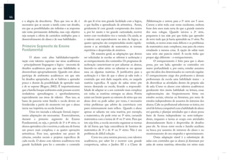 66
     e a alegria da descoberta. Para que isso se dê, é       do que lê e/ou tem grande facilidade com a lógica,        Alfabetização e entrou para a 1ª série aos 5 anos.
     necessário que se encare a tarefa como um desaﬁo,       o que facilita o aprendizado de aritmética. Assim,        Cursou a série toda com notas excelentes, embora
     em que as possibilidades são inﬁnitas e as respostas    geralmente lê com grande compreensão dos textos           fosse dois anos mais nova do que a grande maioria
     não estão previamente deﬁnidas, mas cujo objetivo       e, por ler muito e ter grande curiosidade, escreve        dos seus colegas. Quando iniciou a 2ª série,
     seja sempre a oferta de caminhos múltiplos para o       textos com vocabulário rico e variado. Ou ainda, se       perguntou à sua mãe por que tinha que aprender
     desenvolvimento do aluno e de suas habilidades.         o talento está especialmente na área da lógica, as        de novo tudo que já havia aprendido na 1ª série. Na
                                                             quatro operações são compreendidas muito rapida-          verdade, os textos eram mais difíceis e os problemas
     Primeiro Segmento do Ensino                             mente e as atividades de matemática se tornam             de matemática mais complexos, mas para ela estava
     Fundamental                                             repetitivas e desprovidas de atrativos.                   estudando a mesma coisa. A opção de saltar mais
                                                                    De maneira geral, as adaptações que devem          uma série não parecia viável. A escola tinha que
            O aluno com altas habilidades/superdo-           ser solicitadas às escolas se referem à aceleração e      propor algo diferente - o enriquecimento.
     tação com talentos especiais nas áreas acadêmicas       ao enriquecimento dos conteúdos. Os programas de                 O enriquecimento é feito para que o aluno
     - principalmente linguagem e lógica - necessita de      aceleração caracterizam-se por adiantar os alunos,        possa, por um lado, aprender os conteúdos em
     desaﬁos acadêmicos para que suas habilidades se         fazendo-os saltar séries ou adiantar-se em apenas         maior profundidade e, por outro, estudar assuntos
     desenvolvam apropriadamente. Quando este aluno          uma ou algumas matérias. A justiﬁcativa para a            que vão além dos determinados no currículo regular.
     participa de ambientes acadêmicos em que não            aceleração é o fato de que o aluno já sabe todo o         O enriquecimento exige dos professores e demais
     há desaﬁos apropriados, ele se habitua a aprender       conteúdo que será dado naquela série, ou naquela          proﬁssionais da escola uma habilidade maior - a
     pouco e desiste da possibilidade de aprender mais       matéria especíﬁca. A opção de saltar séries põe           de diversiﬁcar as atividades dentro da própria sala
     e de se superar (Rogers, 2002). É importantíssimo       menos demanda na escola, ﬁcando a responsabi-             de aula. Como os alunos com talentos acadêmicos
     que a família busque ambientes onde possam ocorrer      lidade de adaptar-se a um conteúdo mais complexo          geralmente têm muita habilidade na leitura, essas
     verdadeiras aprendizagens e aprofundamentos,            em todas as matérias entregue ao aluno. Porém             suplementações são freqüentemente feitas em
     especialmente nas áreas de talento. Para isso, as       existe um limite quanto ao número de séries que um        estudos sociais, ciências ou literatura, por meio de
     bases da parceria entre família e escola devem ser      aluno deve ou pode saltar: por vezes, é necessário        estudos independentes de assuntos do interesse dos
     fortalecidas a partir do momento em que o aluno         evitar problemas que advêm da convivência com             alunos. Cabe ao proﬁssional selecionar os textos, em
     inicia sua trajetória na escola formal.                 pares extremamente mais velhos. Quando o aluno            nível de leitura compatível com a habilidade do aluno
            Uma vez iniciada a educação formal, impor-       apenas se adianta em uma matéria, por exemplo,            em questão, e planejar atividades que o aluno possa
     tantes adaptações são necessárias. Essencialmente,      a matemática, ele pode estar na 3ª série, cursando        fazer de forma independente ou semi-indepen-
     durante o primeiro segmento do Ensino                   matemática com a turma de 4ª ou 5ª série. Para que        dente, enquanto a turma se ocupa com atividades
     Fundamental, ou seja, o período de 1ª à 4ª série, os    isto seja feito, a escola necessita organizar as turmas   demasiadamente fáceis e desprovidas de desaﬁos
     alunos aprendem a ler e escrever, a cada ano de forma   de tal forma que haja coincidência de horários de         para ele. As trocas entre escola e família auxiliam
     um pouco mais complexa, e as quatro operações           matemática de 3ª e de 4ª ou 5ª séries. Não é um           na busca por assuntos de interesse do aluno e no
     aritméticas. Fora isso, aprendem um pouco de            problema de difícil solução.                              monitoramento do seu empenho e aproveitamento.
     ciências, estudos sociais e projetos especíﬁcos de             Certa vez, uma menina precoce, com talentos               Outra adaptação viável é a substituição de
     cada escola. O aluno com talentos acadêmicos tem        acadêmicos, por saber ler e escrever com grande           aulas com conteúdos que os alunos já dominam por
     grande facilidade para ler e entender o conteúdo        competência, saltou o Jardim III e a Classe de            aulas de outras matérias, oferecidas em séries mais
 