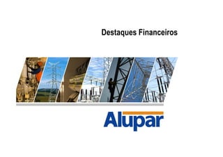 Destaques Financeiros
 