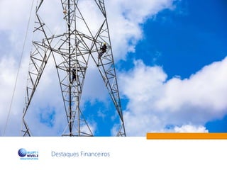 10
Destaques Financeiros
 