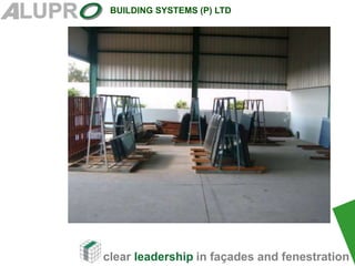 clear leadership in façades and fenestration
BUILDING SYSTEMS (P) LTD
 