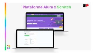 Plataforma Alura x Scratch
 
