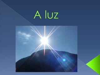 A luz 