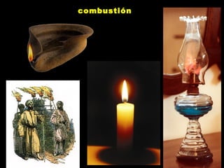 combustión
 