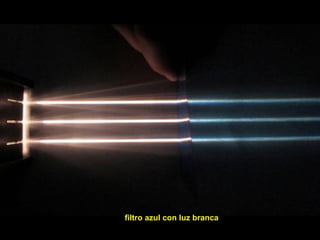 filtro azul con luz branca
 