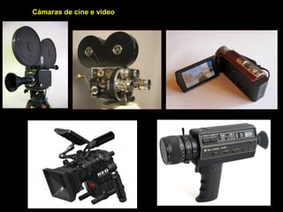 Cámaras de cine e video
 