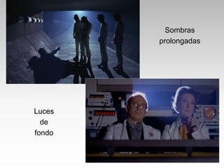 Luces
de
fondo
Sombras
prolongadas
 