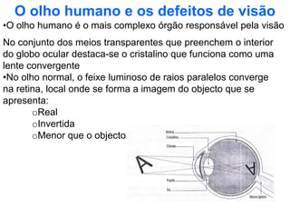 Ao conjunto de raios luminosos que se aproximam uns dos outros e se encontram num ponto designamos por feixe convergente.Velocidade de propagação da luz A luz solar atravessa a atmosfera muito rapidamente e sempre em linha recta se for o meio homogéneo.