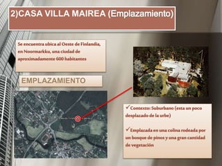 2)CASA VILLA MAIREA (
EMPLAZAMIENTO
 