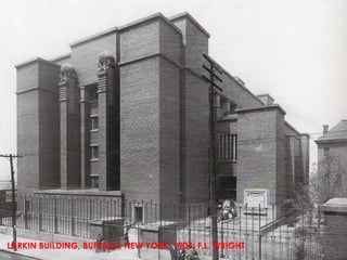 LARKIN BUILDING, BUFFALO, NEW YORK, 1904; F.L. WRIGHT
 