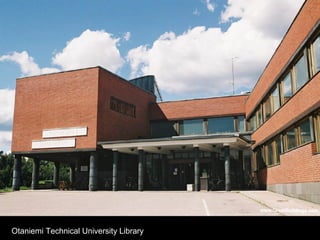 Otaniemi Technical University Library
 