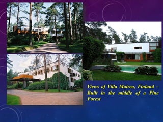 Views of Villa Mairea, Finland –
Built in the middle of a Pine
Forest
 