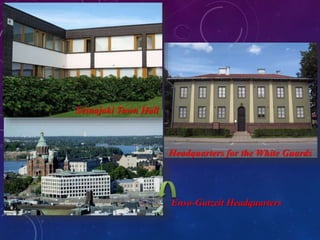 Seinajoki Town Hall
Enso-Gutzeit Headquarters
Headquarters for the White Guards
 