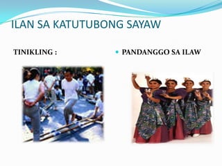 ILAN SA KATUTUBONG SAYAWTINIKLING :PANDANGGO SA ILAW 