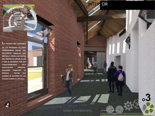 ALVAREZ 3701-0850|2016| 48
o3
INTERI OR
LA ESTRUCTURA EXISTENTE
DE LOS ANTIGUOS TALLERES
FERROVIARIOS DEFINE UNA
RECORRIDO CIRCULAR QUE
ARTICULA TODAS LAS PARTES
DEL PROYECTO, ENTRE ELLAS
Y CON EL EXTERIOR. POR SUS
CARACTERÍSTICAS ESTA
CIRCULACIÓN PRINCIPAL
ADQUIERE CARÁCTER DE
ESPACIO SOCIAL QUE
ADEMÁS SE EXPANDE EN LOS
ACCESO DANDO A LOS HALL.
 