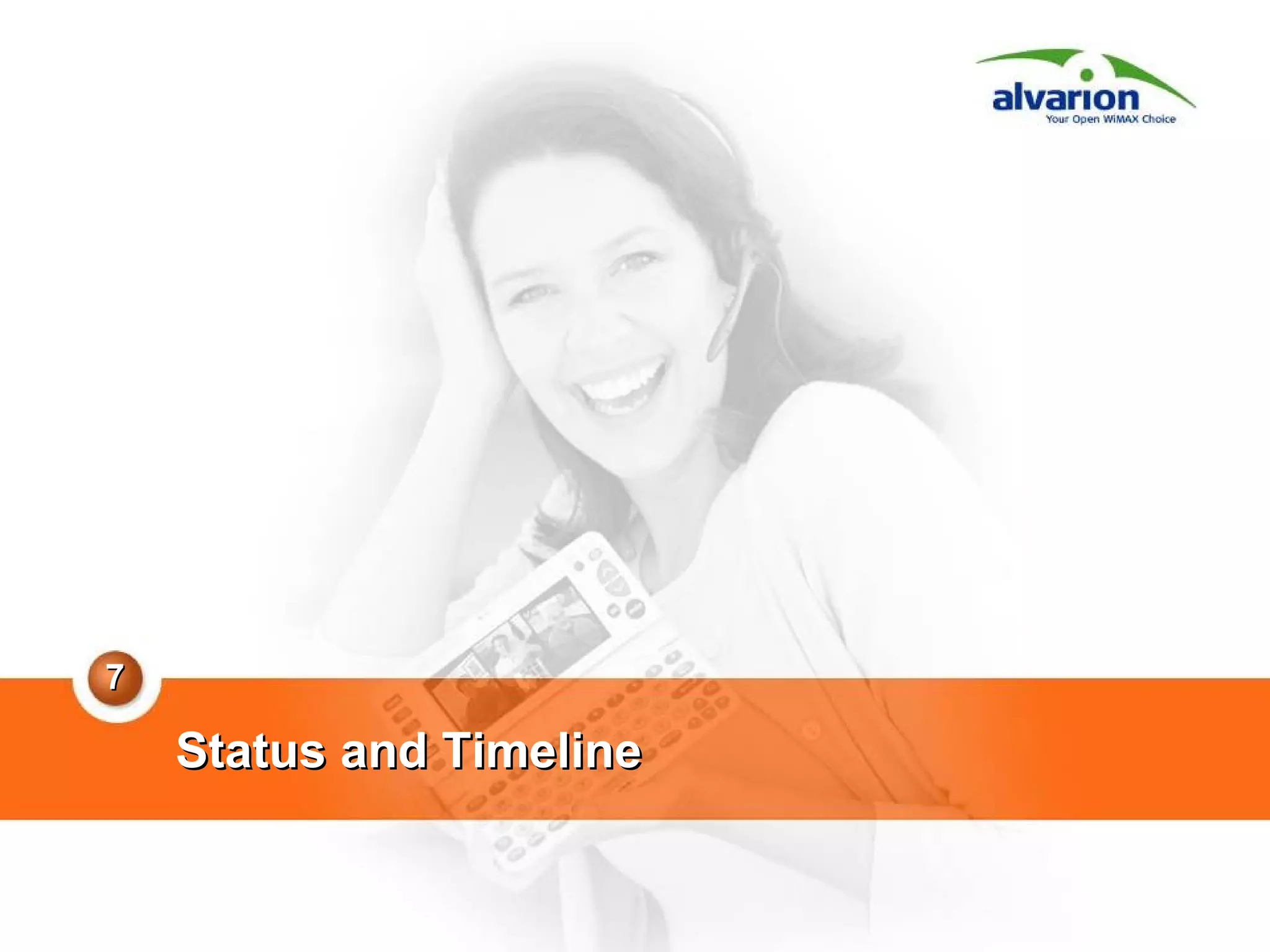 Status and Timeline 7 