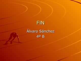 FIN Álvaro Sánchez 4º B 