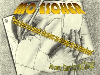 Alvaro Carnicero Clavijo Escher