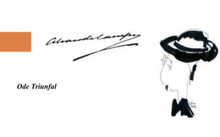 Ode Triunfal
 