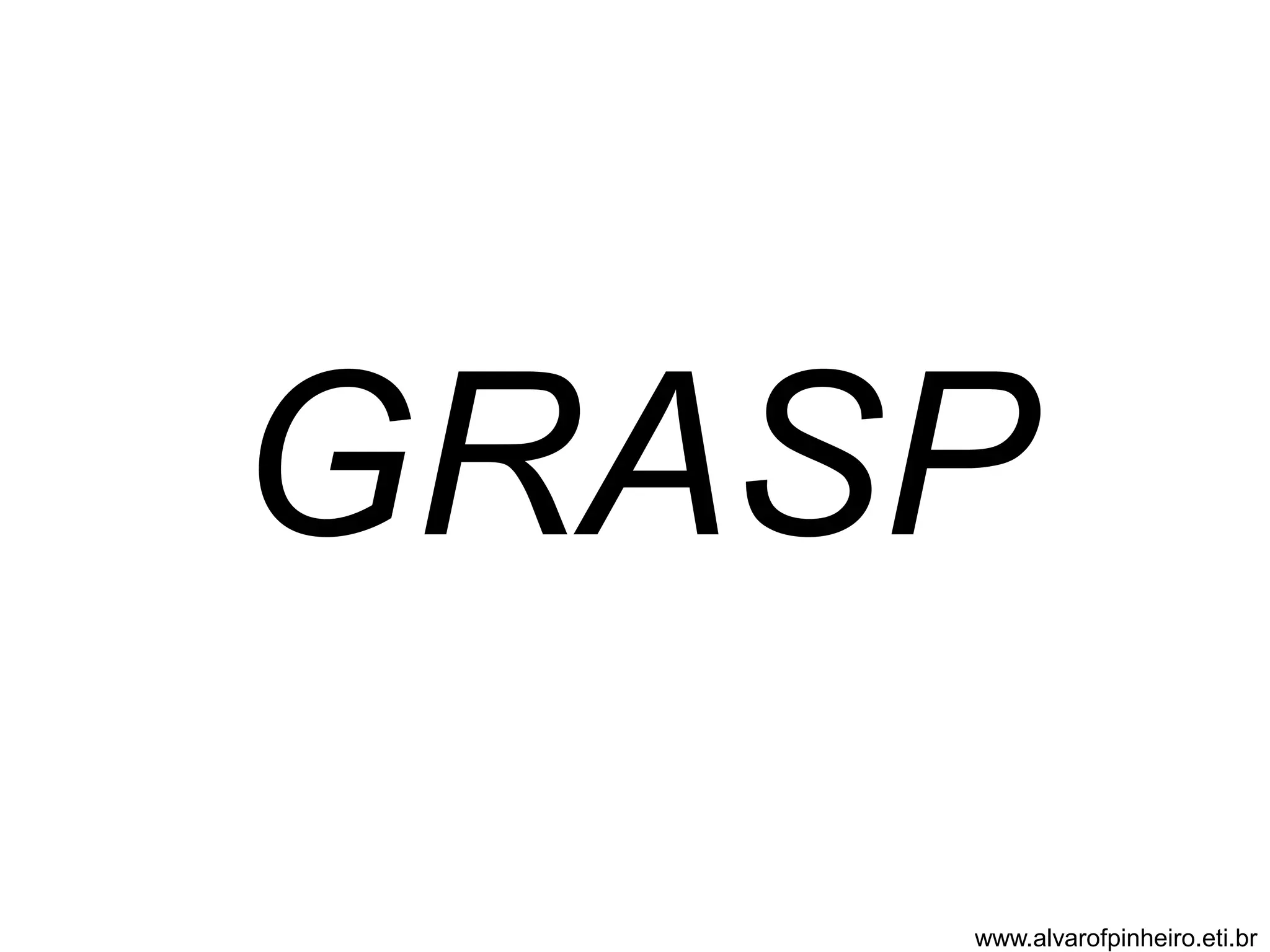 GRASP 
www.alvarofpinheiro.eti.br 
 