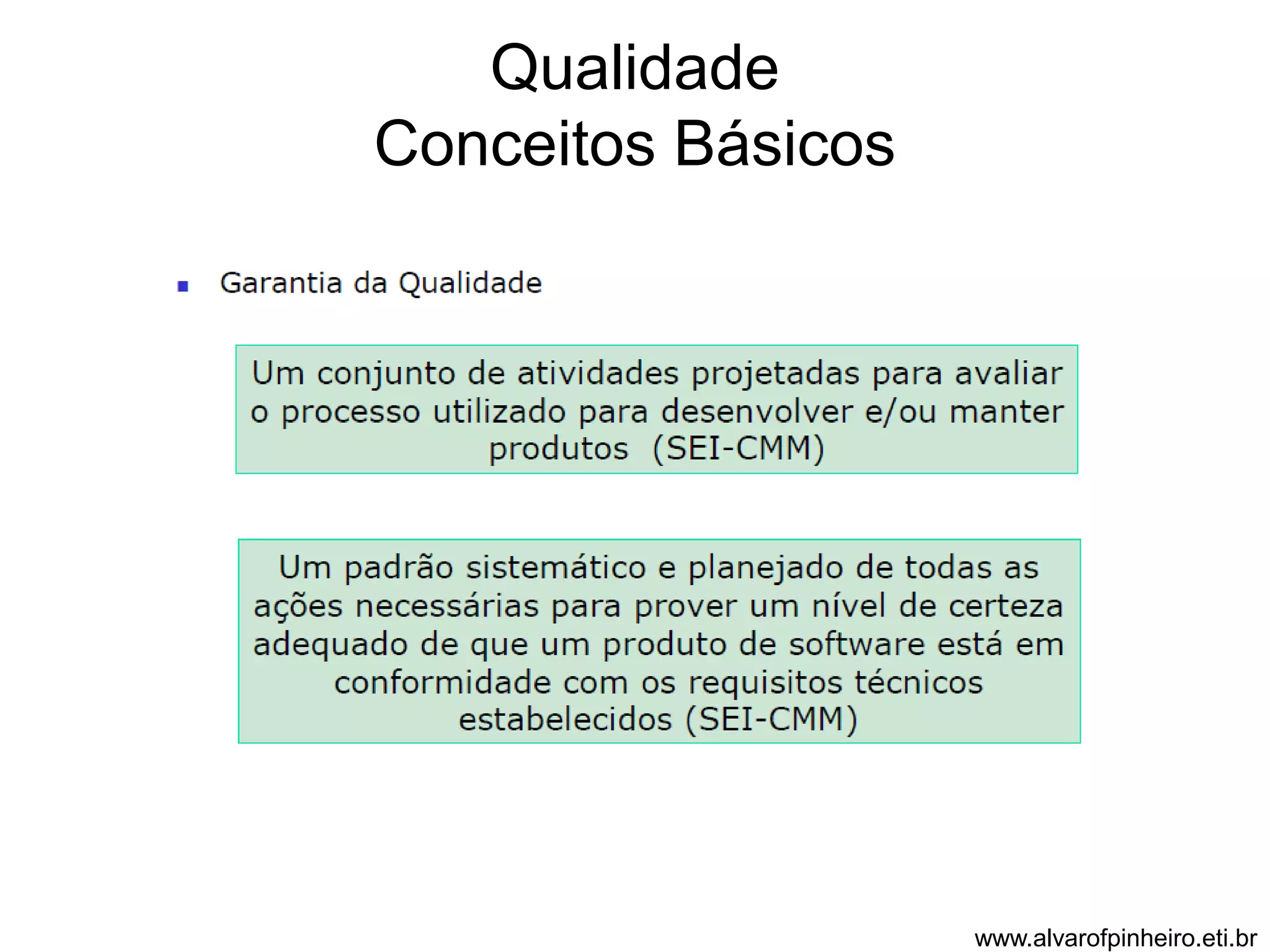 Qualidade 
Conceitos Básicos 
www.alvarofpinheiro.eti.br 
 