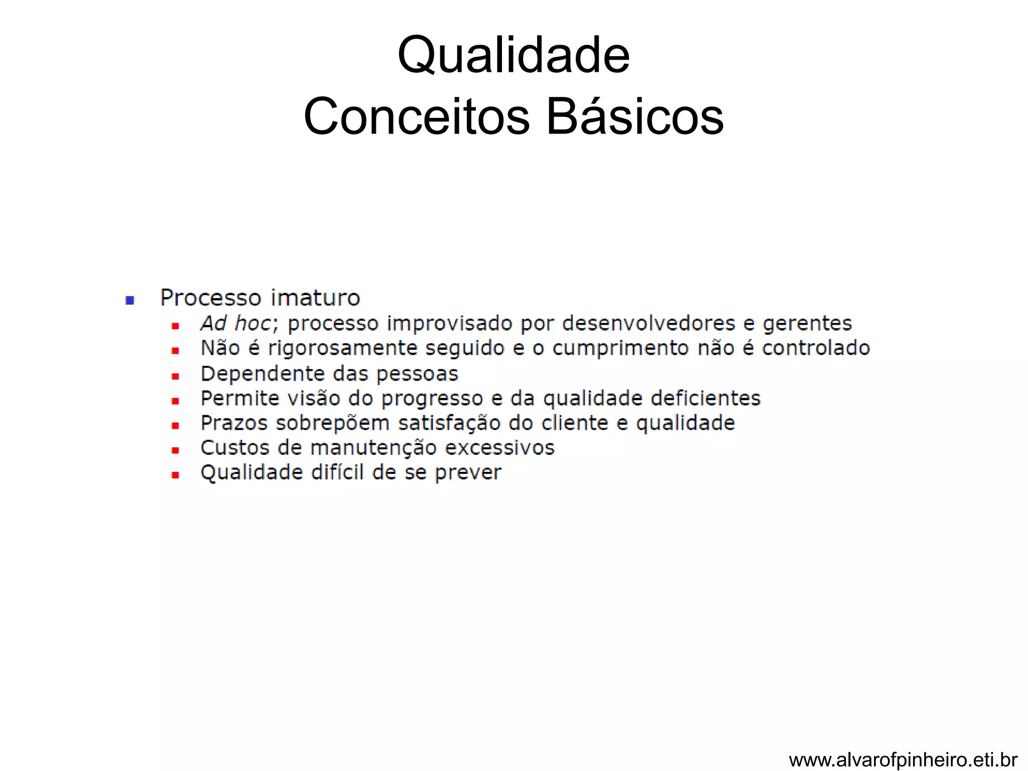 Qualidade 
Conceitos Básicos 
www.alvarofpinheiro.eti.br 
 