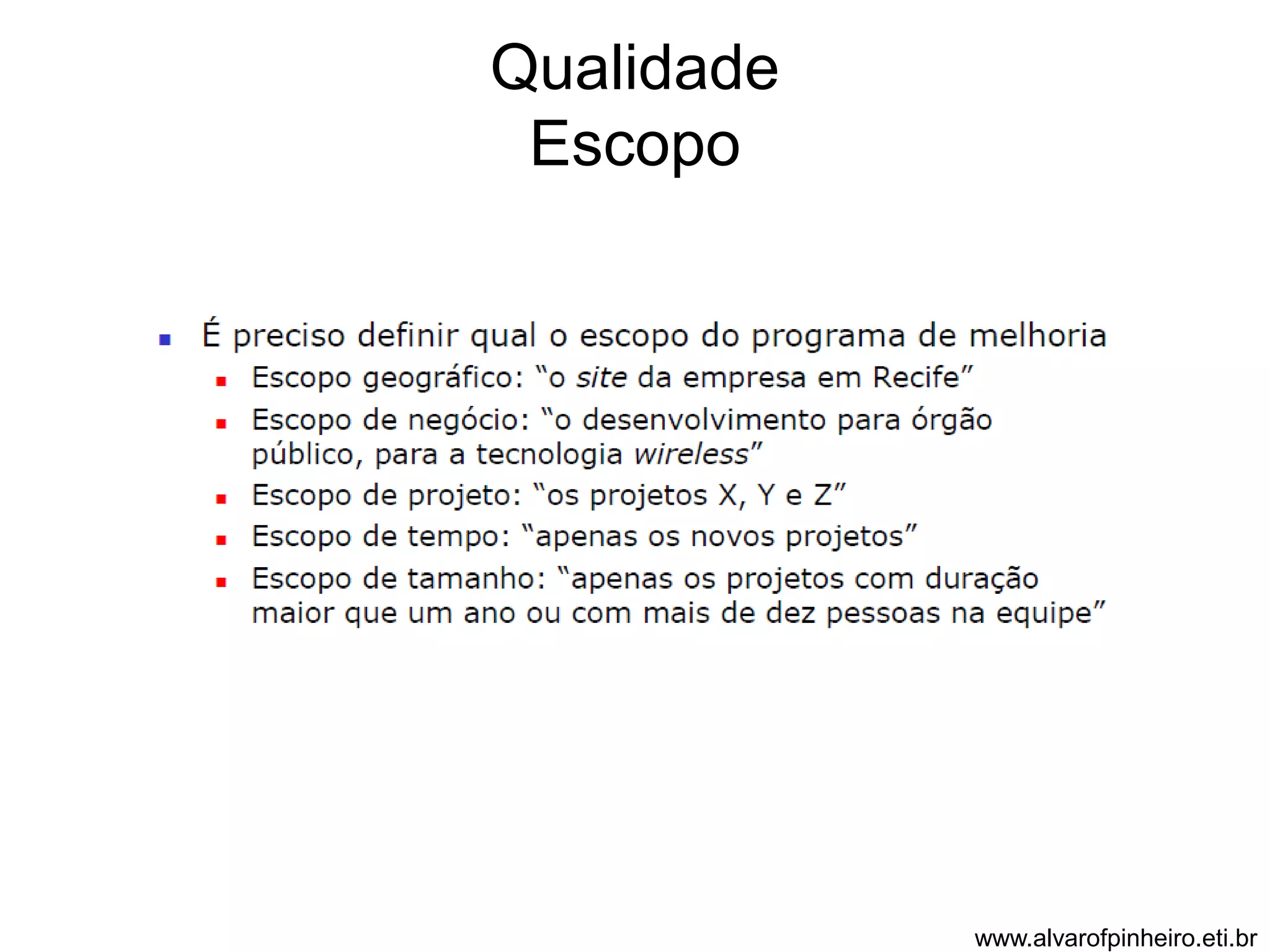 Qualidade 
Escopo 
www.alvarofpinheiro.eti.br 
 